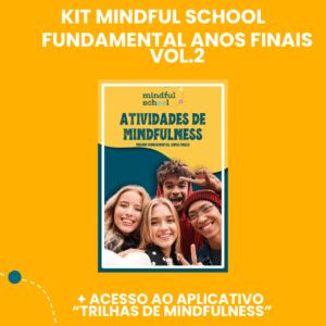 Kit Mindful School - Fundamental Anos Finais - Aubrick